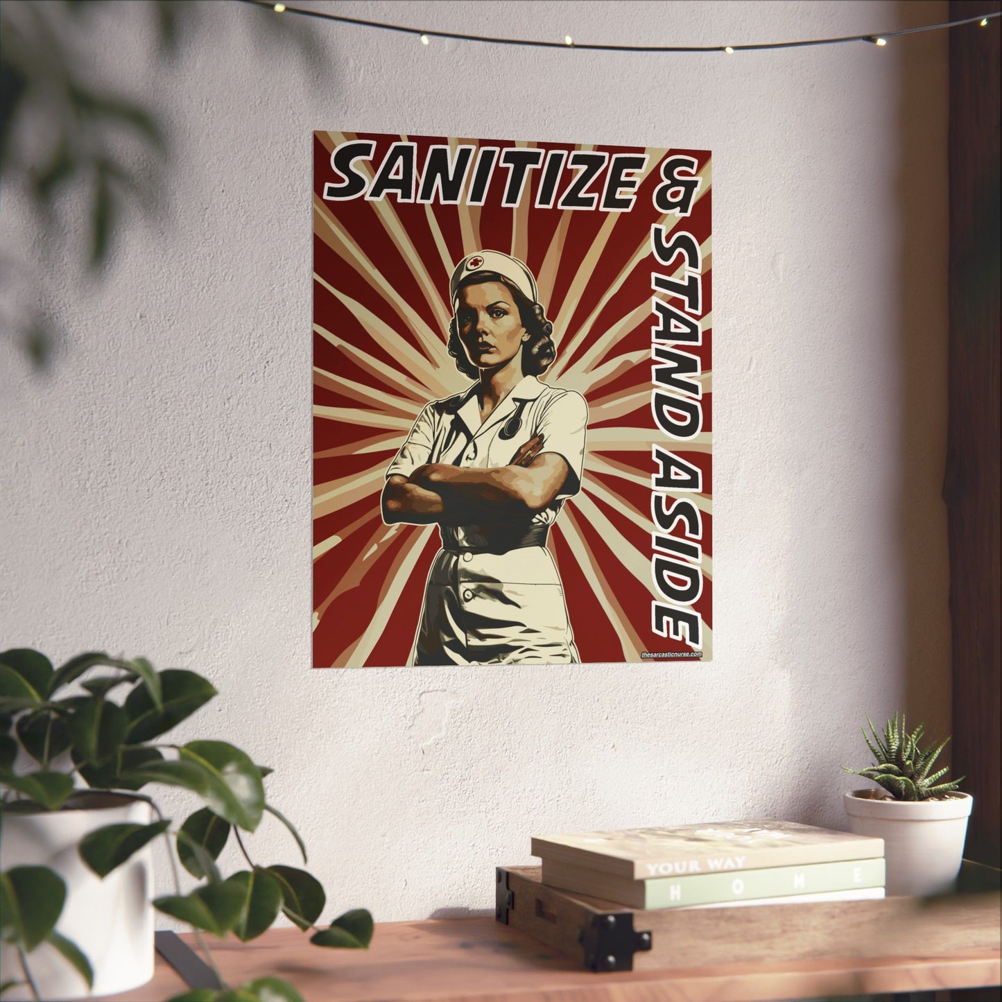 Sanitize & Stand Aside Poster – The Anthem of Every Overworked Nurse
