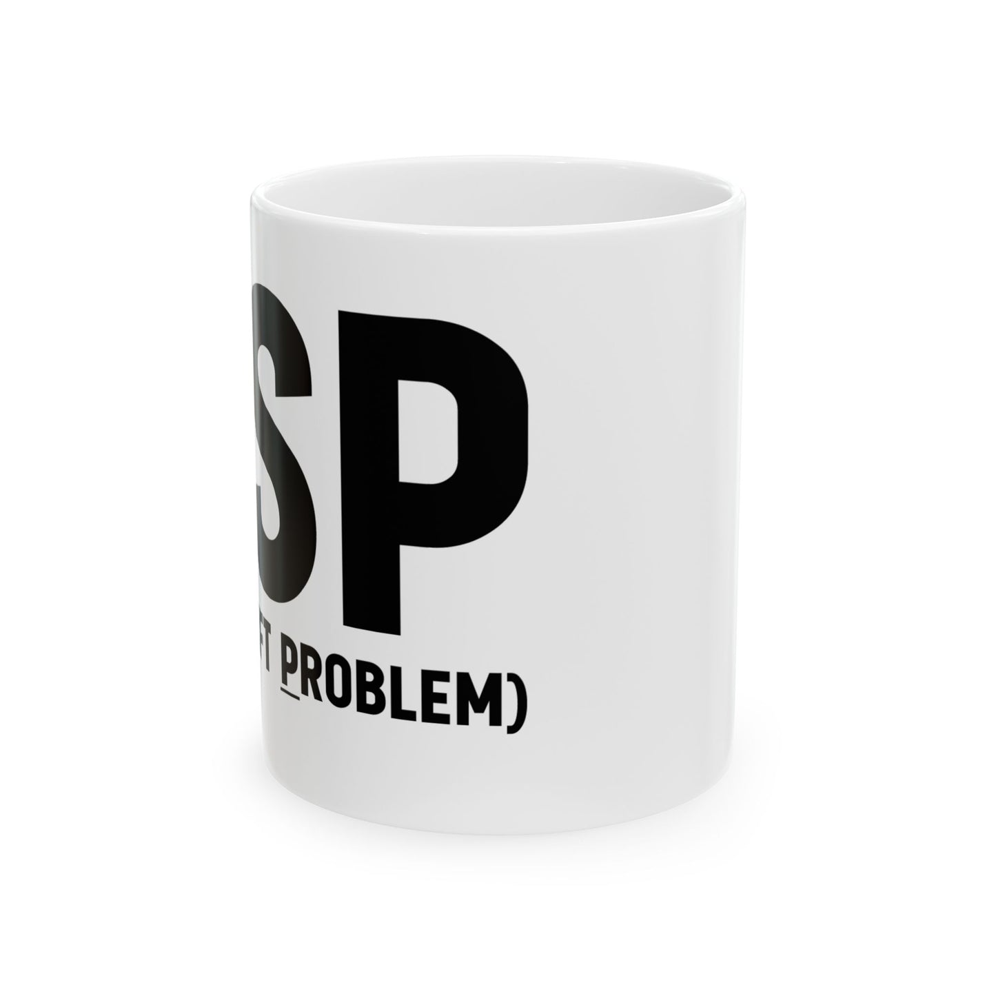 Ain't My Problem Mug!
