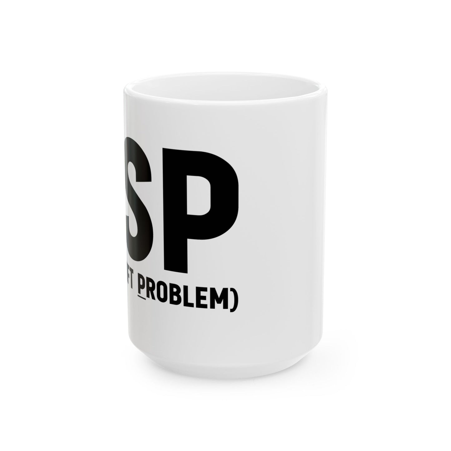 Ain't My Problem Mug!