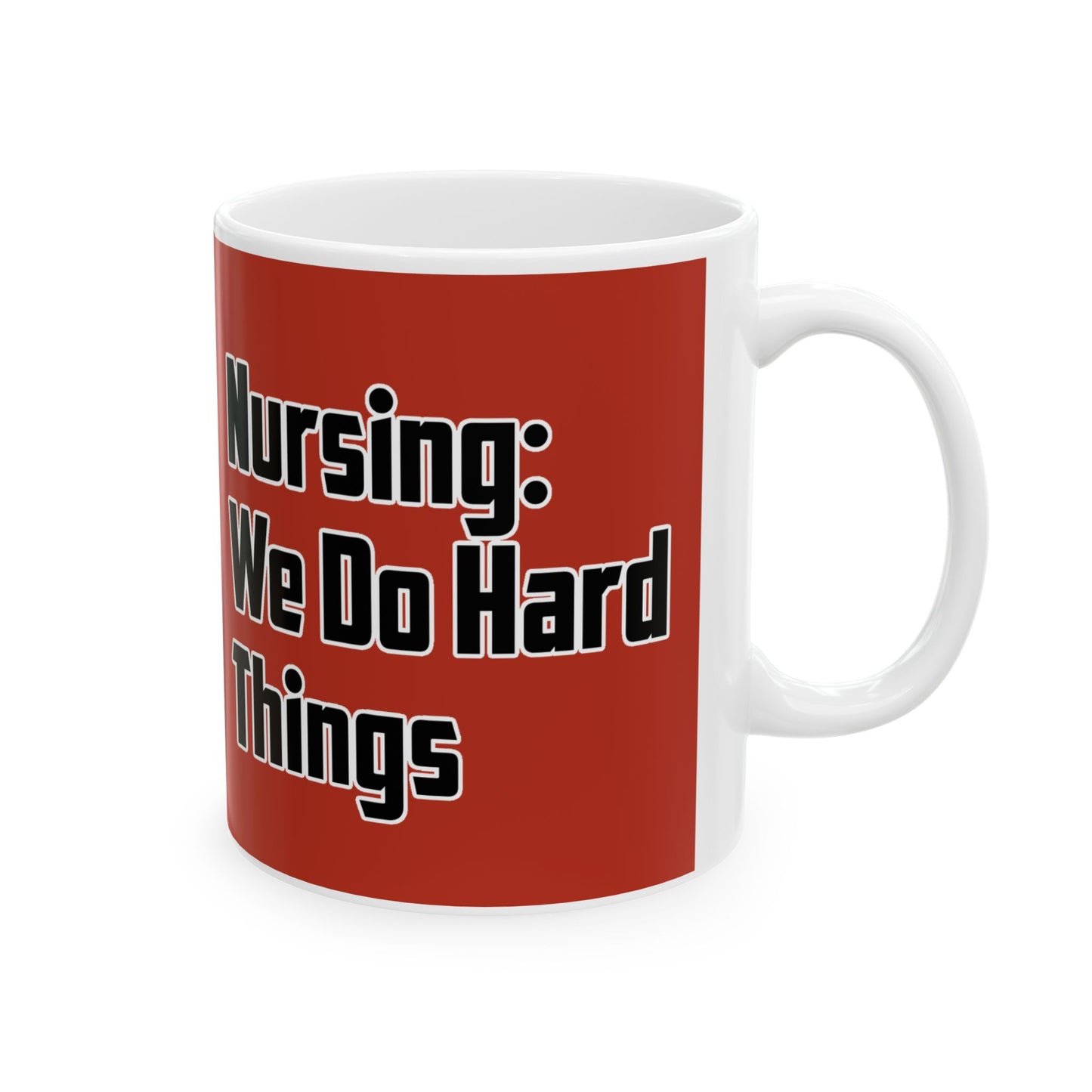 Nursing: We Do Hard Things Mug