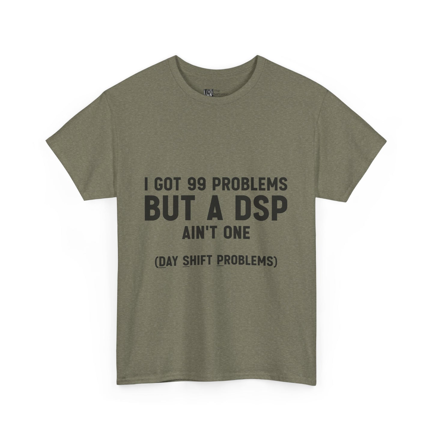 99 Problems, But DSP Ain’t One, The T-Shirt