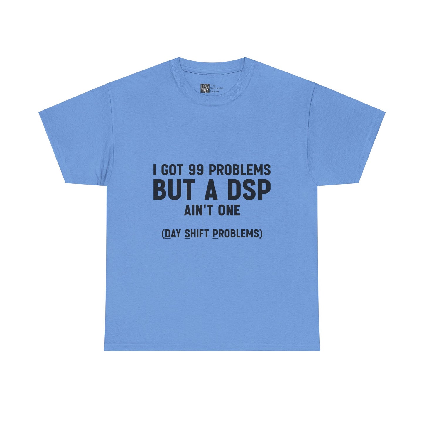 99 Problems, But DSP Ain’t One, The T-Shirt