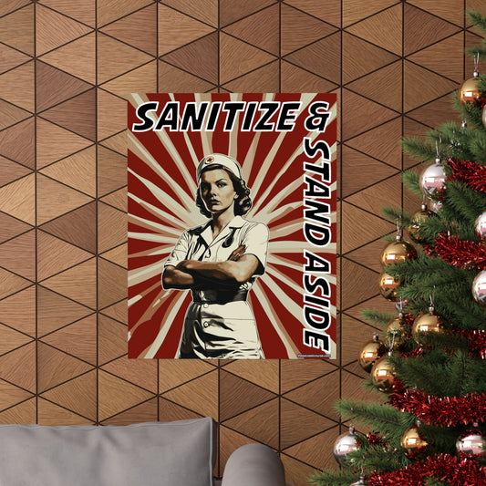 Sanitize & Stand Aside Poster – The Anthem of Every Overworked Nurse
