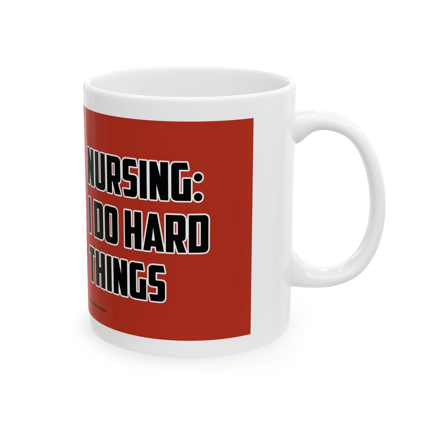 Nursing: We Do Hard Things Mug