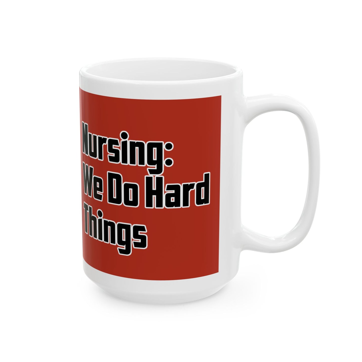 Nursing: We Do Hard Things Mug